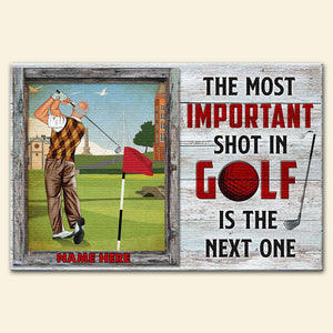 Personalized Golfer Poster - The Most Important Shot - The Next One - Poster & Canvas - GoDuckee
