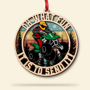 ATV Rider Oh What Fun It Is To Send It, Personalized Wood Ornament - Ornament - GoDuckee