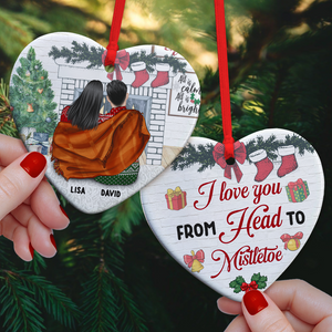 Couple Sitting Together, Love You From Head to Mistletoe, Personalized Ceramic Ornament - Ornament - GoDuckee
