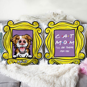 Dog Mom I'll Be There For You Personalized Custom Shape Pillow - Pillow - GoDuckee
