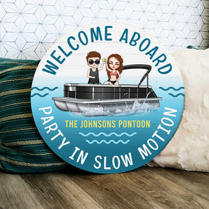 Welcome Aboard Party In Slow Motion - Personalized Round Wooden Sign - Gift for Pontoon Lovers - Couple Trip Fol7-Vd3 - Wood Sign - GoDuckee