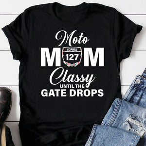 Motocross Mom Classy Until The Gate Drops Personalized Shirts - Shirts - GoDuckee