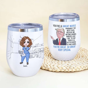 Personalized Nurse Dolls Wine Tumbler - You're A Great Nurse Believe Me - Wine Tumbler - GoDuckee
