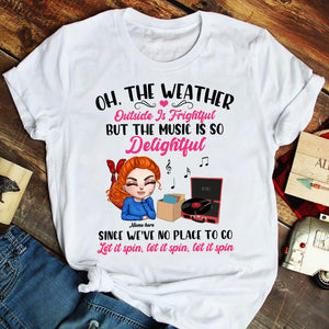 Vinyl Record Oh The Weather Outside Is Frightful- Custom Shirts -Gifts for Vinyl Lovers - Animated Doll Girl - Shirts - GoDuckee
