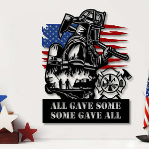 All Gave Some Some Gave All, Memorial Day Metal Sign for Firefighters - Metal Wall Art - GoDuckee