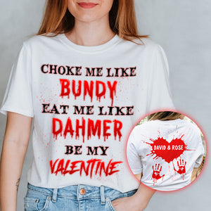Horror Couple Choke Me Like Bundy Eat Me Like Dahmer - Personalized Shirts - Gift for Couple 2 - Shirts - GoDuckee