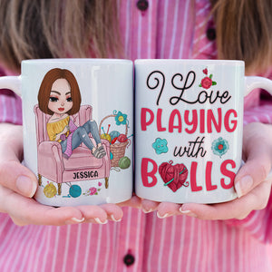 I Love Playing With Balls, Personalized White Mug, Gift for Knitting and Crochet Lovers - Coffee Mug - GoDuckee