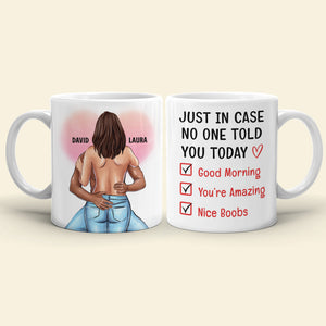 Personalized Sexy Couple - Custom Coffee Mug - Just In Case No One Told You Today - Coffee Mug - GoDuckee