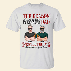 Dad The Reason I'm Old and Wise, Personalized Shirts, Father's Day Gifts - Shirts - GoDuckee