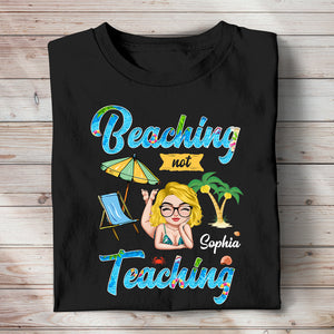 Beaching Not Teaching Personalized Teacher Shirt Gift For Teacher - Shirts - GoDuckee