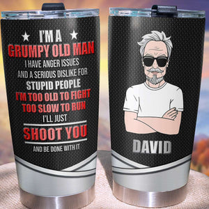 Personalized Tumbler For Papa, Old Man I'm A Grumpy Old Man I'll Just Shoot You And Be Done With It - Tumbler Cup - GoDuckee