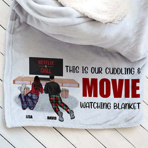 Couple This Is Our Cuddling & Watching Movie Blanket, Personalized Gift - Blanket - GoDuckee