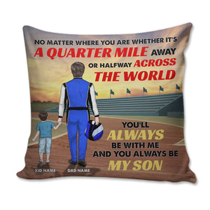 Personalized Gifts Ideas For Racing Dad and Kid, No matter where you are Custom Pillow - Pillow - GoDuckee