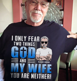 Personalized Gifts For Him, Only fear two things God and a crazy wife, Custom Shirts - Shirts - GoDuckee