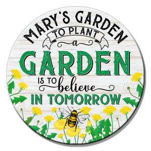 Personalized Gift Ideas For Gardening Lover To Plant A Garden Is To Believe In Tomorrow Custom Round Wooden Sign - Wood Sign - GoDuckee