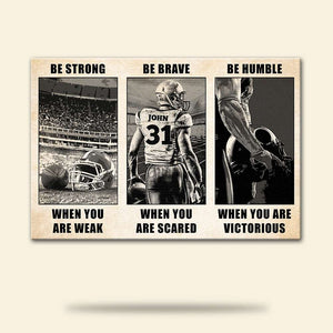 American Football Be Strong Be Brave Be Humble - Personalized Wall Art - Gift for Football Players - Back Player - Poster & Canvas - GoDuckee