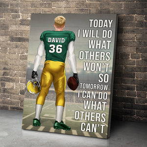 American Football Today I Will Do What Others Won't - Personalized Wall Art - Gift for American Football Players - Back Player - Poster & Canvas - GoDuckee