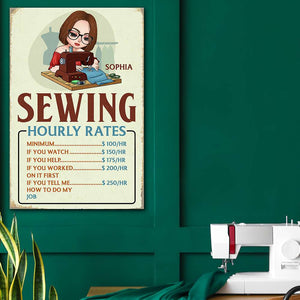 Sewing Hourly Rate $250/HR If You Tell Me How To Do, Personalized Sewing Metal Sign for Girls - Metal Wall Art - GoDuckee
