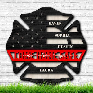 We Love You, Personalized Layers Wood Sign, Gift for Firefighter Families - Wood Sign - GoDuckee