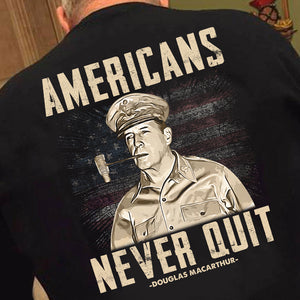 Americans Never Quit Shirts - Military Gift - Shirts - GoDuckee