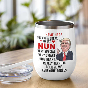 Funny Wine Tumbler - Custom Name - Nun You Are A Great Great Nun - Wine Tumbler - GoDuckee