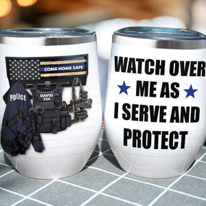 Police Apparel & Bulletproof Wine Tumbler - Custom Name & Number - Watch Me As A Serve And Protect - Wine Tumbler - GoDuckee