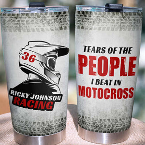 Personalized Motocross Tumbler Cup - Tears of The People I Beat - Gift for Motocross Riders - Tumbler Cup - GoDuckee