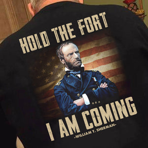 Hold The Fort I'm Coming Shirts - Military Gift - Shirts - GoDuckee