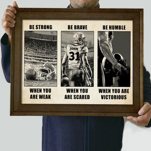 American Football Be Strong Be Brave Be Humble - Personalized Wall Art - Gift for Football Players - Back Player - Poster & Canvas - GoDuckee
