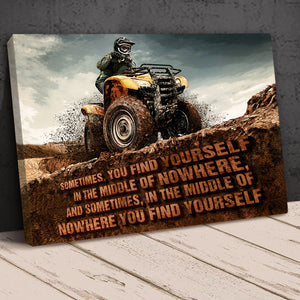 ATV Canvas Print - Sometimes You Find Yourself In The Middle Of Nowhere - Poster & Canvas - GoDuckee