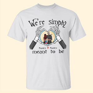 Personalized Gifts Shirt Ideas For Couple, We are simply meant to be Custom Shirts - Shirts - GoDuckee