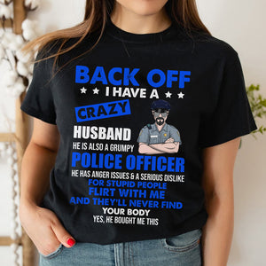 Personalized Gifts For Her, Back off I have a Crazy Police Husband, Custom Shirts - Shirts - GoDuckee