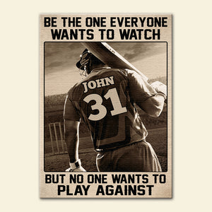 Personalized Cricket Player Poster - Be the One Everyone Wants to Watch But No One Wants To Play Against - Poster & Canvas - GoDuckee