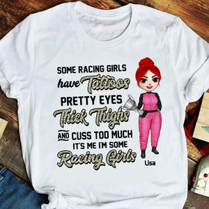 Racing Some Racing Girls Have Tattoos Pretty Eyes Thick Thighs Personalized Shirts - Shirts - GoDuckee