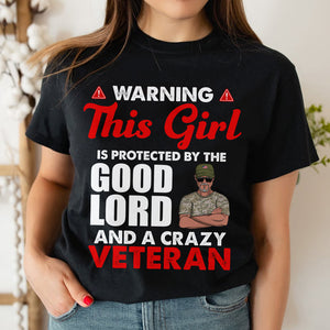 Personalized Veteran Wife Shirts - This girl is protected by the Good lord and crazy Veteran - Shirts - GoDuckee