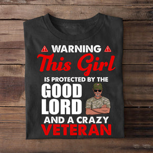 Personalized Veteran Wife Shirts - This girl is protected by the Good lord and crazy Veteran - Shirts - GoDuckee