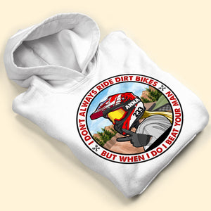 Motocross Girl I Don't Always Ride The Dirt Bikes But When I Do I Beat Your Man Personalized Shirts CC-7BHHI180122 - Shirts - GoDuckee