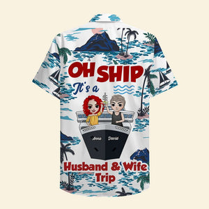 Personalized Cruising Couple Hawaiian Shirt - Oh Ship It's Is Husband & Wife Trip - Hawaiian Shirts - GoDuckee