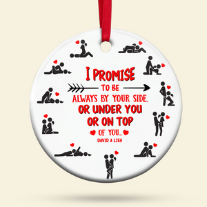 Funny Naughty Couple-I Promise To Always Be On Your Side Personalized Ceramic Ornament - Ornament - GoDuckee