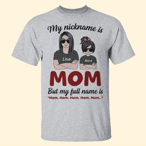 Mother My Nickname Is Mom But My Full Name Is Mom Mom Mom Mom Personalized Shirts - Shirts - GoDuckee
