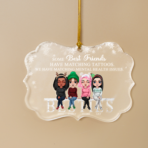Some Best Friends Have Matching Tattoos Personalized Friends Ornament, Gift For Friends - Ornament - GoDuckee