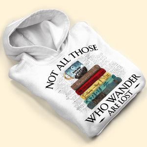 Books Not All Those Whose Wander Are Lost Personalized Shirts - Shirts - GoDuckee
