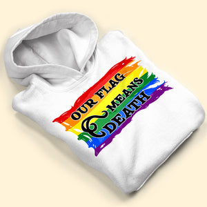Our Flag Means Death Personalized LGBT Shirts - Shirts - GoDuckee