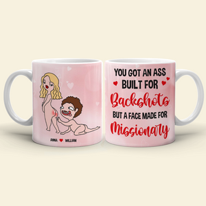 You Got An A*s Built For Backshots But A Face Made For Missionary, Naughty Couple Butt White Mug - Coffee Mug - GoDuckee