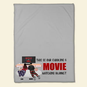 Couple This Is Our Cuddling & Watching Movie Blanket, Personalized Gift - Blanket - GoDuckee
