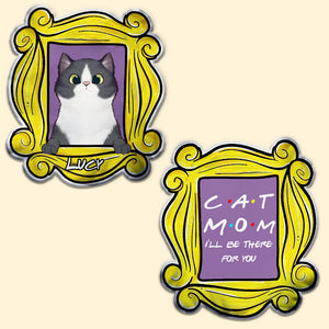 Cat Mom I'll Be There For You Personalized Custom Shape Pillow - Pillow - GoDuckee