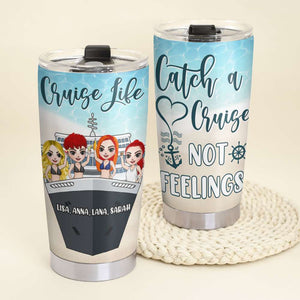 Personalized Cruising Friends Tumbler - Catch A Cruise Not Feelings - Tumbler Cup - GoDuckee