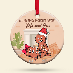 All My Spicy Thoughts Involve Me And You, Funny Gingerbread Cookie Couples Ceramic Circle Ornament - Ornament - GoDuckee