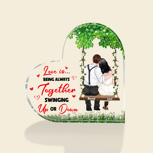 Love Is Being Always Together Swinging Up Or Down, Couple Shoulder To Shoulder Heart Shaped Acrylic Plaque - Decorative Plaques - GoDuckee