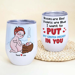 I Want To Put My Crotch Rocket In You, Personalized Couple Wine Tumbler Gift For Couple - Coffee Mug - GoDuckee